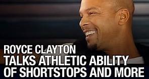 Royce Clayton Talks About The Athletic Ability Of Shortstops And More
