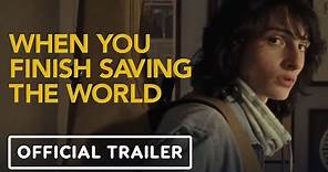 When You Finish Saving The World - Official Trailer (2023) Finn Wolfhard, Julianne Moore