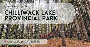 CAMPING | Chilliwack lake Provincial Park - June 2021