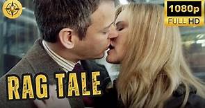 Rag Tale (2005) | Full Movie | Rupert Graves | Jennifer Jason Leigh | Lucy Davis | Comedy - Romance