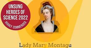 Lady Mary Wortley Montagu - Unsung Heroes of Science 2022