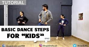 Basic Dance Steps for "GIRLS" kids | Deepak Tulsyan Dance Tutorial | Beginner Dance Steps | Part 3