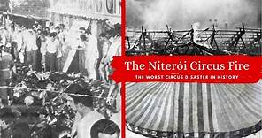 The Niterói Circus Fire | The Worst Circus Disaster In History