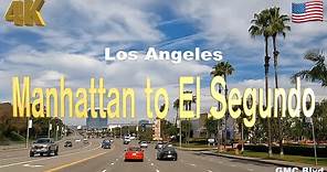 [4K] Los Angeles 🇺🇸, Manhattan to El Segundo California USA - Drive