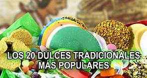 Los 20 dulces Mexicanos tradicionales más populares