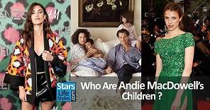 Who Are Andie MacDowell's Children ? [2 Daughters And 1 Son]