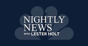 Nightly News with Lester Holt: The Latest News Stories Every Night - NBC News