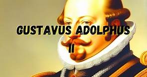 Gustavus Adolphus II of Sweden (1594-1632): The Lion of the North