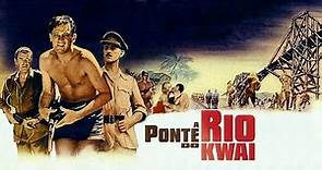 A Ponte Do Rio Kwai (1957) | Trailer Oficial [Legendado]