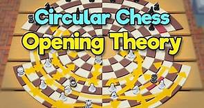 Circular Chess Opening Theory (so far)