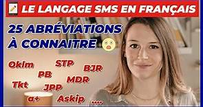 LE LANGAGE SMS EN FRANÇAIS - 25 EXPRESSIONS OU ABREVIATIONS À CONNAITRE - Hellofrench