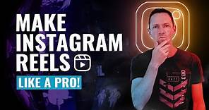 How to Make Instagram Reels Like a PRO!