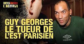 Faites entrer l'accusé : Guy Georges, le tueur de l'Est parisien