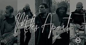 Miles Apart Official Music Video