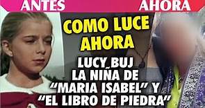 Así Luce AHORA Lucy Buj, La niña de "María Isabel" y "El libro de piedra"