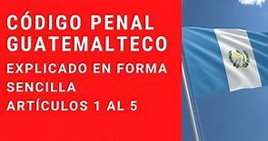 Codigo Penal Guatemalteco Explicado en forma sencilla 1 AUDIO