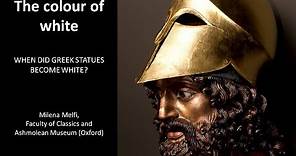 The Colour of White - When did Greek Statues become White?