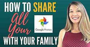 How To Share All Your Google Photos With Your Family