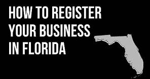 How to Register your business in Florida - (Sunbiz.org)