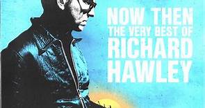 Richard Hawley - Now Then (The Very Best Of Richard Hawley)