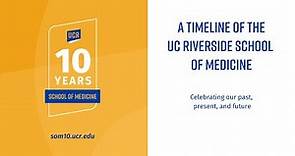 A Quick Overview of the History of the UCR School of Medicine