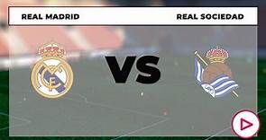 Dónde ver el Real Madrid vs Real Sociedad en vivo online y cómo verlo en directo por TV