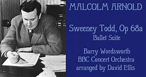Malcolm Arnold: Sweeney Todd, ballet suite [Wordsworth-BBC CO]