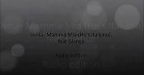 Elena - Mamma Mia (He's Italiano), feat glance ~ Lyrics