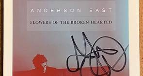 Anderson East - Flowers Of The Broken Hearted