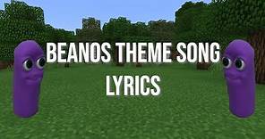 Beanos Theme Song [LYRICS]