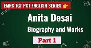 Anita Desai Biography and Works || EMRS TGT PGT ENGLISH ||