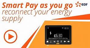 EDF Energy Smart pay as you go – reconnect your supply