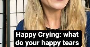 Happy Crying: What Tears of Happiness May Mean
