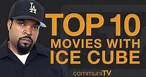 Top 10 Ice Cube Movies