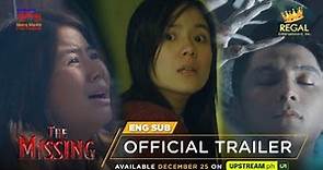THE MISSING Official Main Trailer: Available December 25 on UPSTREAM.ph | Regal Entertainment Inc.