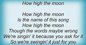 Ella Fitzgerald - How High The Moon Lyrics