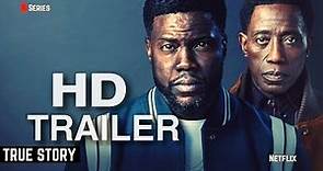 True Story | Official Trailer | Netflix | TRUE STORY Trailer (2021) |Kevin Hart, Drama Series