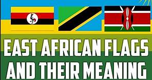 East African Countries Flags and Their meaning