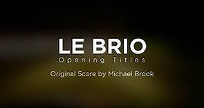 Le Brio Opening Titles: Music by Michael Brook