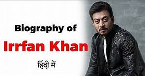 Biography of Irrfan Khan, One of the most versatile and extraordinaire actors in Hindi cinema