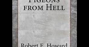 Pigeons From Hell by Robert E. Howard