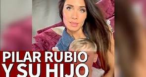Pilar Rubio junto a su hijo explica el motivo por el que ha estado tan desconectada | Diario AS
