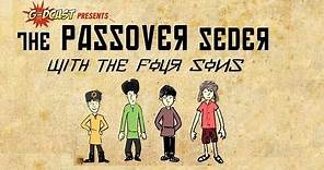 The Passover Seder...With the Four Sons!