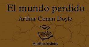 El mundo perdido. Parte 2 – Arthur Conan Doyle (Audiolibro)