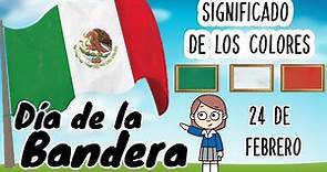 Día de la Bandera de México | COLORES DE LA BANDERA | 24 FEBRERO