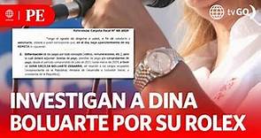 Fiscalía inicia diligencias contra presidenta por su reloj Rolex | Primera Edición | Noticias Perú