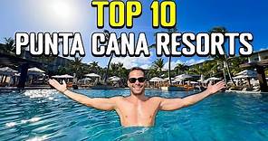 Our Top 10 Punta Cana Resorts (After 25 REAL Stays)