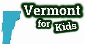 Vermont for Kids | US States Learning Video