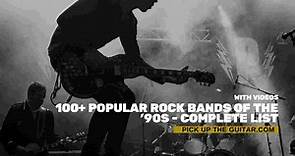 100+ Popular Rock bands of the '90s - Complete List - Pick Up The Guitar
