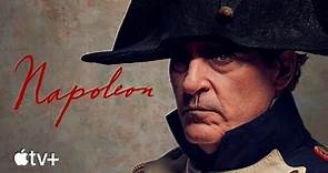 Napoleon— Official Trailer | Apple TV+